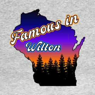 Famous in Wilton T-Shirt